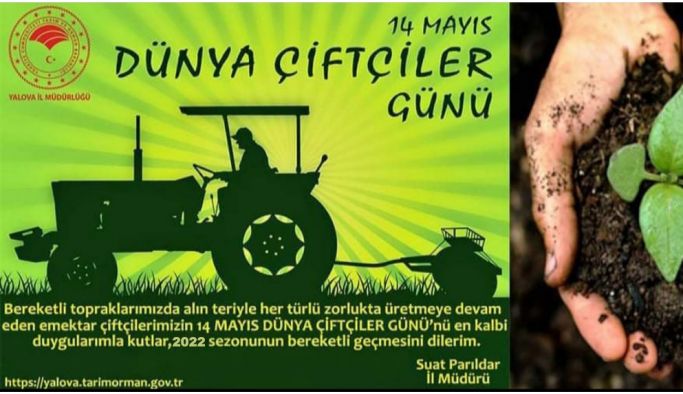 Yalova İl Tarım ve Orman Müdürü Suat Parıldar’ dan “14 Mayıs dünya çiftçiler günü” mesajı